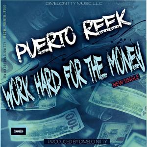 Work Hard For The Money (feat. Puerto Reek)