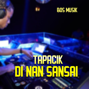 TAPACIK DI NAN SANSAI