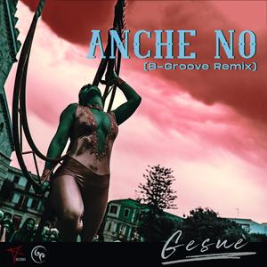 Anche No (B-Groove Remix)