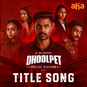 Dhoolpet Title Song (From "Dhoolpet Police Station – Tamil")