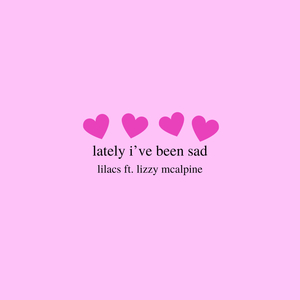 Lately I've Been Sad