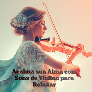 Relaxamento com Violino