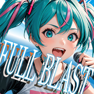FULL BLAST (feat. 初音ミク)