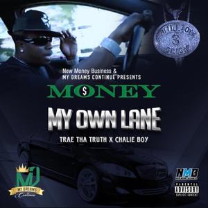 My Own Lane (feat. Trae Tha Truth & Chalie Boy)