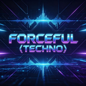 FORCEFUL (TECHNO)