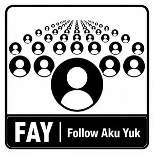 FAY (follow aku yuk)