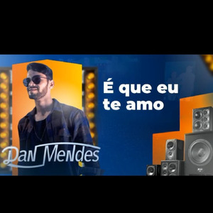É que eu te amo