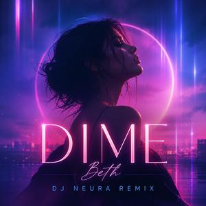 Dime (Beth) (DJ Neura Remix)