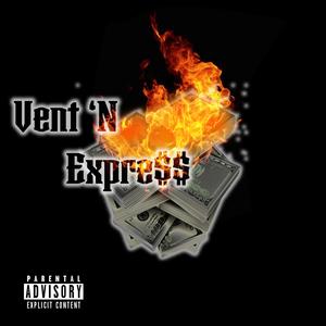 Vent 'N Expre$$