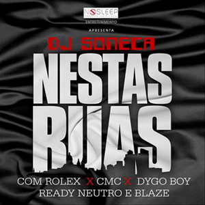 Nestas Ruas (feat. Rolex,Cmc,Dygob,Readyn & Blaze)
