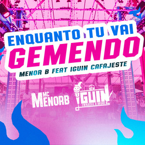 Enquanto Tu Vai Gemendo