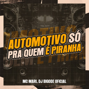 Automotivo Só Pra Quem É Piranha