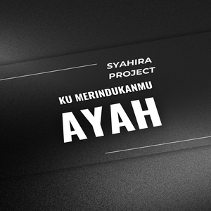 Ku Merindukanmu ( Ayah)