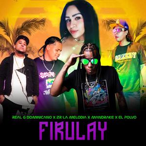 Firulay (feat. Mandrake El Malocorita, ZR La Melodia & El Polvo Casero)