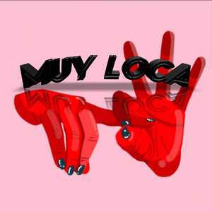 Muy Loca (feat. Mr Dollarnaire)