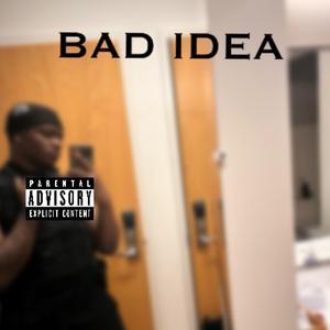 Bad Idea