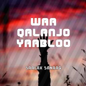 Waa qalanjo yaabloo (feat. Gulled simba)