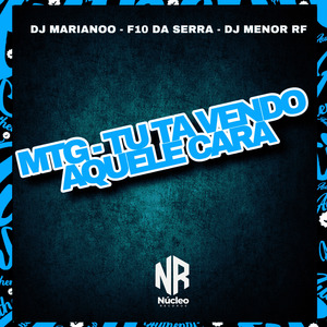 MTG - TU TÁ VENDO AQUELE CARA