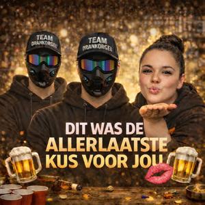 Dit was de allerlaatste kus voor jou (feat. Cathy Janssen) (Team Drankorgel 2026 remix)