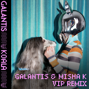 Koala (Galantis & Misha K VIP Mix)