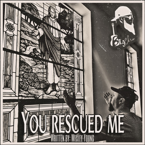 You Rescued Me