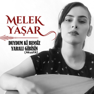 Duydum ki Bensiz Yaralı Gibisin (Akustik)