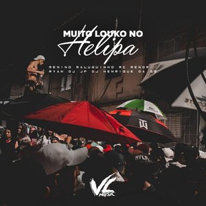 Muito Louco no Helipa (feat. Mc Menor Ryan)