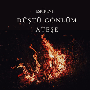 Düştü Gönlüm Ateşe