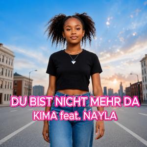 du bist nicht mehr da (feat. Nayla)