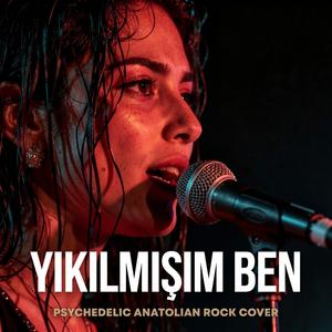 Yıkılmışım Ben