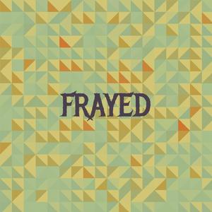 Frayed