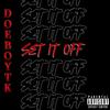 DOEBOYTK - Set It Off