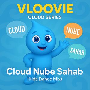 Cloud Nube Sahab (Kids Dance Mix)