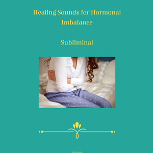 Healing Sounds for Hormonal Imbalance Subliminal