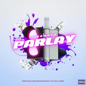 Parlay (feat. K.O.T.R)