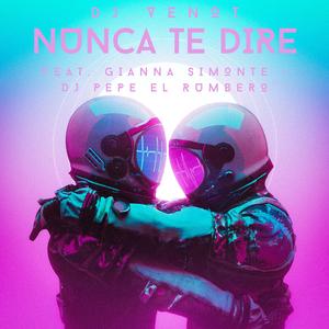 Nunca Te Dire (feat. Gianna Simonte & Dj Pepe El Rumbero)