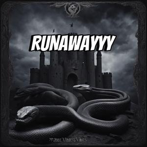 RUNAWAYYY
