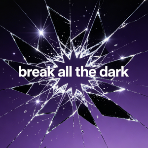 Break all the dark