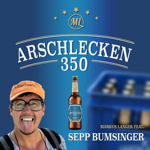 Arschlecken 350 (feat. Sepp Bumsinger)