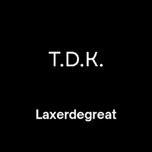 T.D.K.