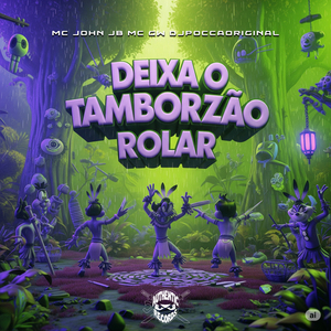 Deixa o Tamborzão Rolar
