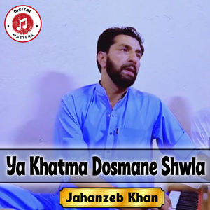 Ya Khatma Dosmane Shwla