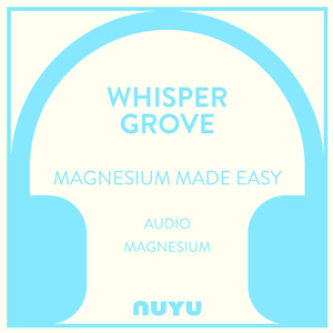Whisper Grove - Audio Magnesium