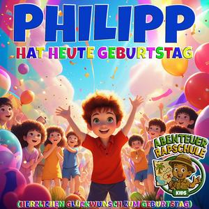 Philipp hat heute Geburtstag (Herzlichen Glückwunsch zum Geburtstag)