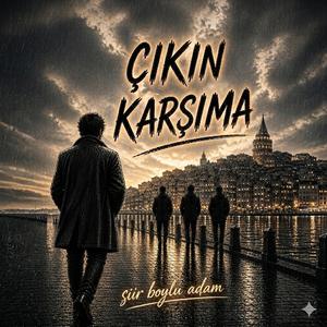 Çıkın Karşıma