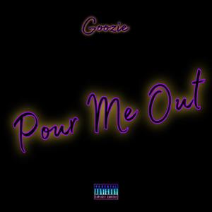 Pour Me Out