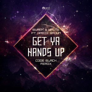 Get Your Hands Up (Code Black Remix)