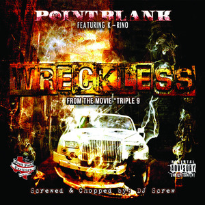 Wreckless (From “Triple 9”) [Screwed & Chopped] (feat. K-Rino)