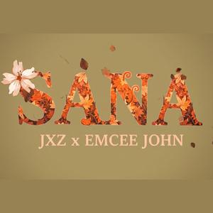 Sana (Emcee John x Jxz)