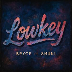 Lowkey (feat. Shuni)